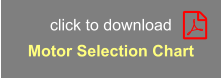click to download Motor Selection Chart