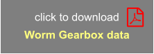 click to download Worm Gearbox data